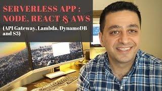 Serverless app using NodeJS React and AWS API Gateway Lambda DynamoDB S3