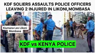 KDF VS KENYA POLICE OFFICERS IN LIKONIMOMBASA #likoni #kdfvspolice #citizentvlive #ruto #uhuru