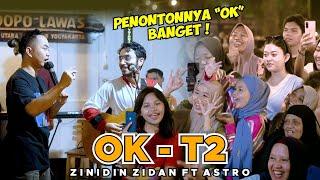 OK - T2 LIVE NGAMEN ZIDAN FT ASTRO