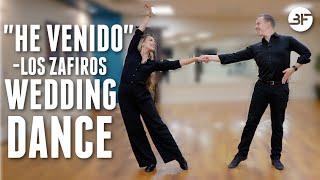 He Venido Wedding Dance Choreography - by Los Zafiiros
