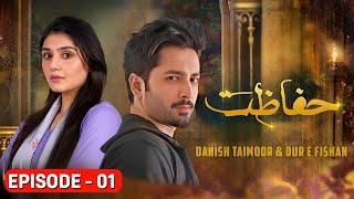 Hefazat  Episode 1  Ft.Danish Taimoor & Dur e Fishan  New Drama News  Saddam Reviews