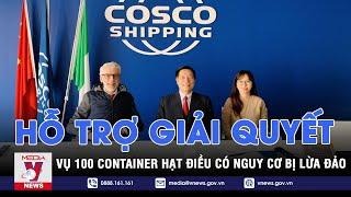 Hỗ Trợ Giải Quyết Vụ 100 Container Hạt Điều Có Nguy Cơ Bị Lừa Đảo - VNEWS