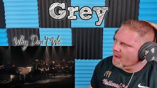 Why Dont We - Grey Official Live Music Video REACTION