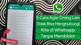 Cara Agar Whatsapp Kita Tidak Bisa Dihubungi Orang Lain Tanpa Memblokir