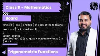 Find sinx2 cosx2 and tanx2 in each of the following cos x=-13 x in quadrant III      cos x...