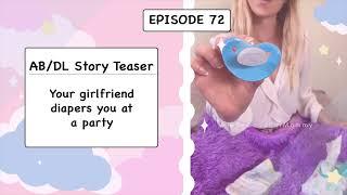 ABDL Teaser Episode 72 - Your girlfriend diapers you at a party