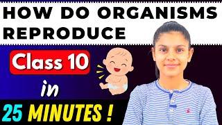 How do Organisms Reproduce  Class 10  Full Chapter in 25 Minutes  