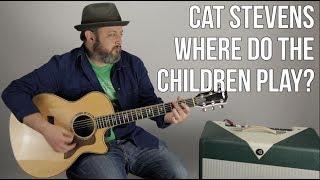 How to Play Cat Stevens Where Do The Children Play? on Guitar - Acoustic Songs Lesson