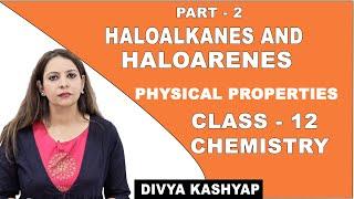 HaloAlkanes And HaloArenes  Class 12 Chemistry  Physical Properties of Haloalkanes  CBSE  NCERT