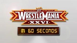 WrestleMania in 60 seconds WrestleMania XXVI