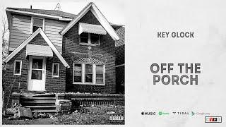 Key Glock - Off the Porch