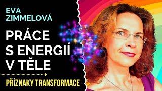 Práce s energií v těle  Eva Zimmelová  Příznaky transformace rozhovor pro osobní rozvoj duše