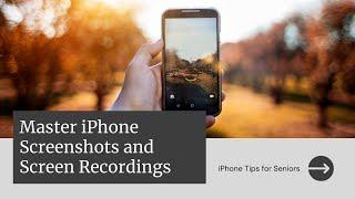 Master iPhone Screenshots and Screen Recordings