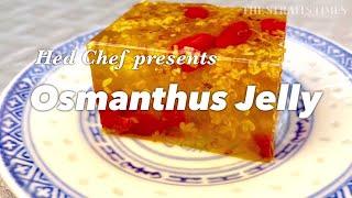 Osmanthus Jelly recipe  Hed Chef  The Straits Times