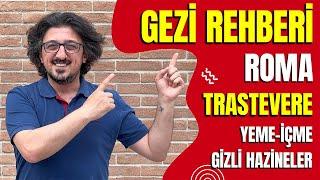 ROMA GEZİ REHBERİ  TRASTEVERE  Yeme-İçme  Tarih-Sanat