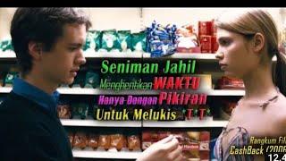 menghentikan waktu untuk melukis T*  Alur Cerita Film CASHBACK 2006