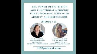 The Power of Nutrition for Supporting HSPs with Anxiety and Depression with Anastasia Smith