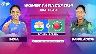 INDIA VS BANGLADESH  ACC WOMENS ASIA CUP 2024  SEMI-FINAL 1