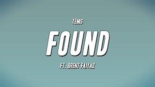 Tems - Found ft. Brent Faiyaz Lyrics