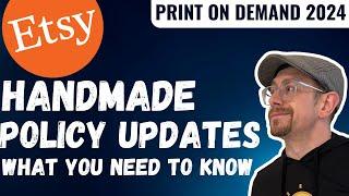 Etsy Handmade Policy Updates July 2024 - What You Need to Know