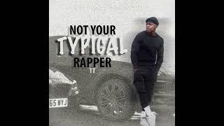 TT - Not your typical rapper Audio