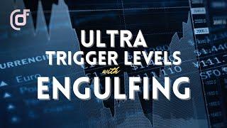 Ultra Trigger Levels With Engulfing  DFC Concepts