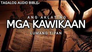 AKLAT NG MGA KAWIKAAN   LUMANG TIPAN  TAGALOG AUDIO BIBLE  BOOK OF PROVERBS  FULL CHAPTER