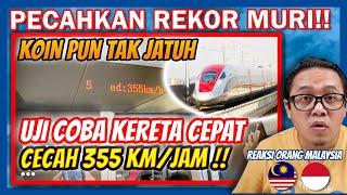  PECAH REKOR MURI ‼️ UJI COBA KERETA CEPAT JAKARTA-BANDUNG TEMBUS 355KMJ  MALAYSIA REACTION