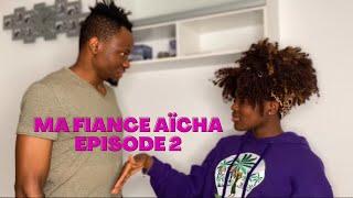 NGOKO- MA FIANCÉ AÏCHA  Épisode 2