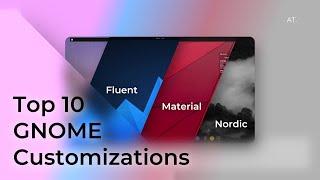 Top 10 GNOME Customizations