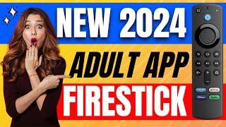 BEST ADULT APP INSTALL ON FIRESTICK 2024NEW AWESOME UPDATE