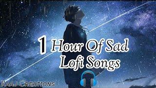 1 Hour Of Sad Lofi Songs To Study \Chill \Relax \Refreshing