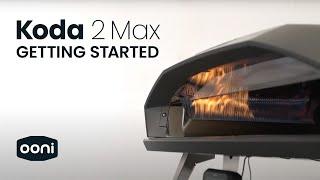 Koda 2 Max  Getting Started  Ooni Pizza Ovens