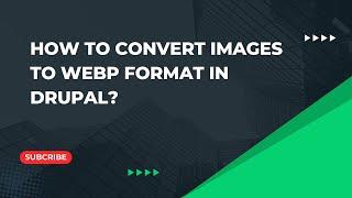 How to Convert Images to WebP Format in Drupal for Faster Website Performance  Drupal 10 Tutorial