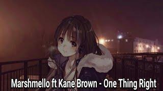 【Nightcore】Marshmello ft Kane Brown - One Thing Right