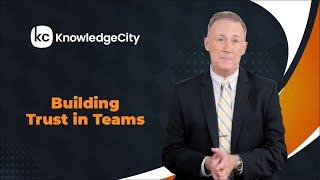 Building Trust in Teams - Introduction  Knowledgecity