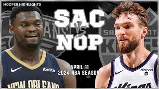 New Orleans Pelicans vs Sacramento Kings Full Game Highlights  Apr 11  2024 NBA Season