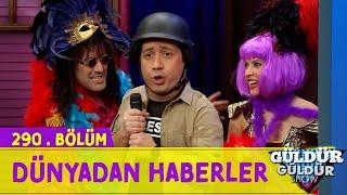 Dünyadan Haberler - 290.Bölüm Güldür Güldür Show