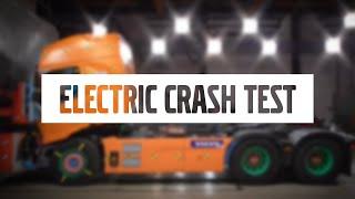 Volvo Trucks – Crash tests to secure high level of safety in our electric trucks