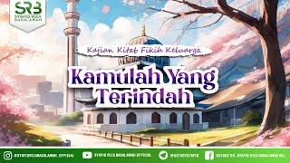 Kamulah Yang Terindah - Ustadz DR Syafiq Riza Basalamah MA