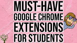 Must-Have Google Chrome Extensions for Students