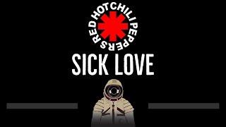 Red Hot Chili Peppers • Sick Love CC  Karaoke Instrumental Lyrics
