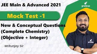 Mock Test-01   Whole Chemistry  JEE Main and Advanced 2021  Objective + Integer  Gradeup