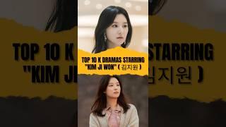 Top 10 K Dramas Starring Kim Ji Won  김지원 