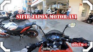 BİR GÜN ANİDEN SIFIR JAPON MOTOR BAKMAYA ÇIKTIK  BÖLÜM-1 RPM