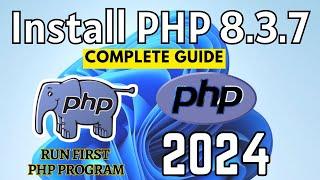 How to install PHP 8.3.7 on Windows 1011 2024 Update  Install and Run first PHP Program