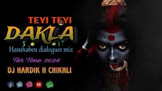 TEYI TEYI - DAKLA  HANSHABEN DIALOGUES MIX  TUR TONE 2024  DJ HARDIK H CHIKHLI