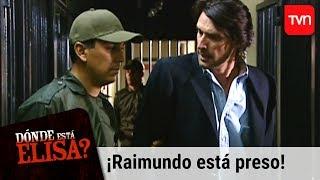 ¡Raimundo está preso  ¿Dónde está Elisa? - T1E62