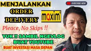 CARA JALANKAN ORDER MAXIM DELIVERY SEKALIAN NGEVLOG.#maxim