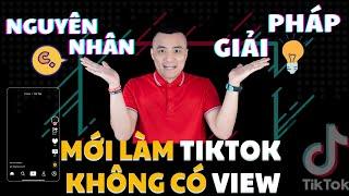 Kênh tiktok mới làm nhưng không có view thì phải làm sao?